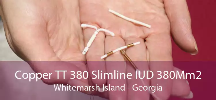 Copper TT 380 Slimline IUD 380Mm2 Whitemarsh Island - Georgia