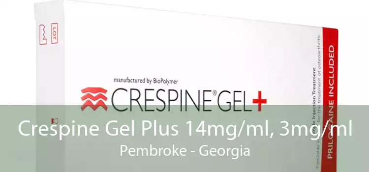 Crespine Gel Plus 14mg/ml, 3mg/ml Pembroke - Georgia