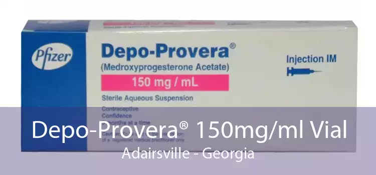 Depo-Provera® 150mg/ml Vial Adairsville - Georgia