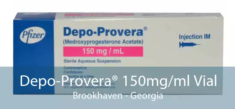 Depo-Provera® 150mg/ml Vial Brookhaven - Georgia