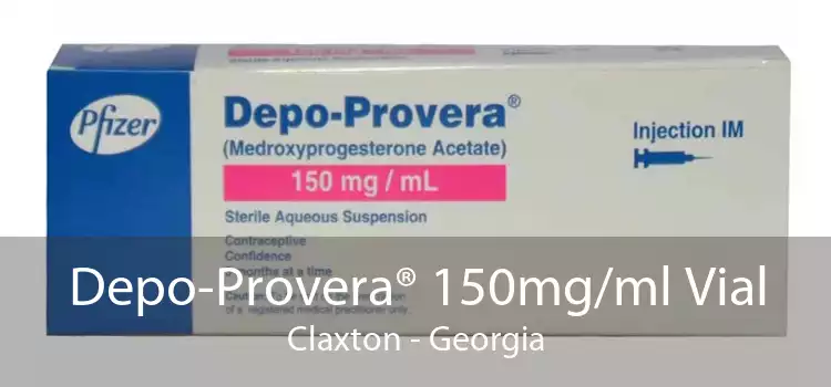 Depo-Provera® 150mg/ml Vial Claxton - Georgia