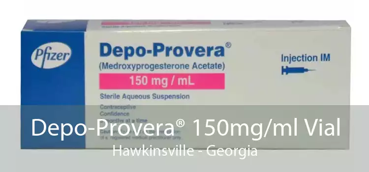 Depo-Provera® 150mg/ml Vial Hawkinsville - Georgia