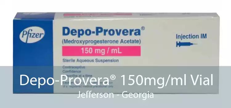 Depo-Provera® 150mg/ml Vial Jefferson - Georgia