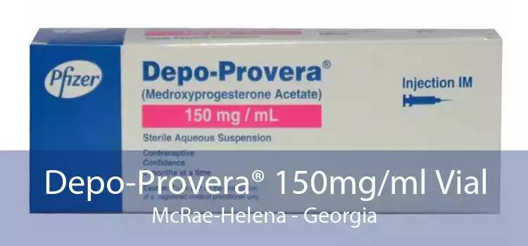 Depo-Provera® 150mg/ml Vial McRae-Helena - Georgia