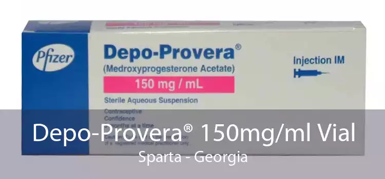 Depo-Provera® 150mg/ml Vial Sparta - Georgia