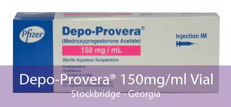 Depo-Provera® 150mg/ml Vial Stockbridge - Georgia
