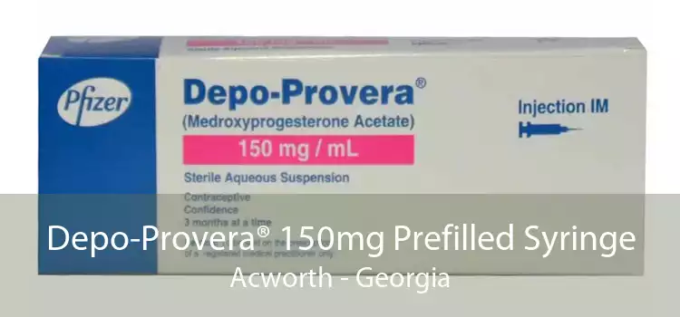 Depo-Provera® 150mg Prefilled Syringe Acworth - Georgia