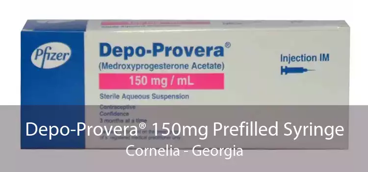 Depo-Provera® 150mg Prefilled Syringe Cornelia - Georgia