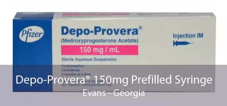 Depo-Provera® 150mg Prefilled Syringe Evans - Georgia