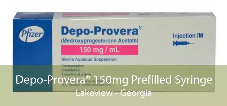 Depo-Provera® 150mg Prefilled Syringe Lakeview - Georgia
