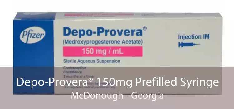 Depo-Provera® 150mg Prefilled Syringe McDonough - Georgia