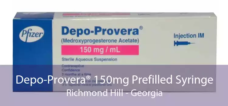 Depo-Provera® 150mg Prefilled Syringe Richmond Hill - Georgia