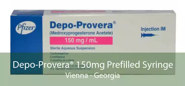 Depo-Provera® 150mg Prefilled Syringe Vienna - Georgia