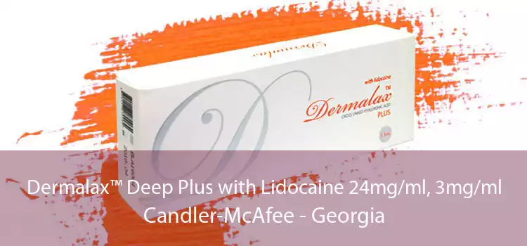 Dermalax™ Deep Plus with Lidocaine 24mg/ml, 3mg/ml Candler-McAfee - Georgia