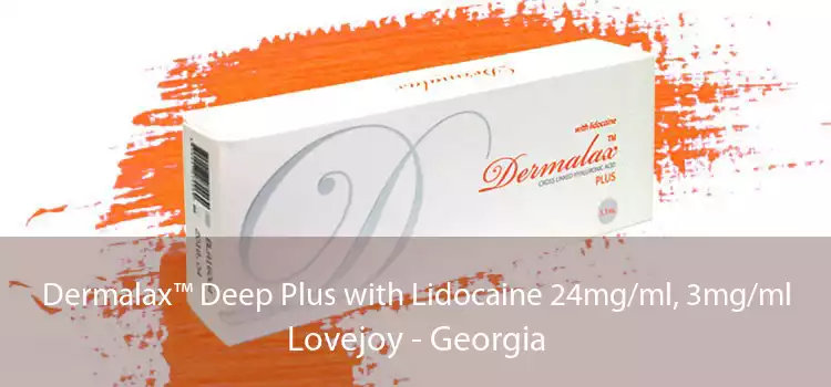 Dermalax™ Deep Plus with Lidocaine 24mg/ml, 3mg/ml Lovejoy - Georgia