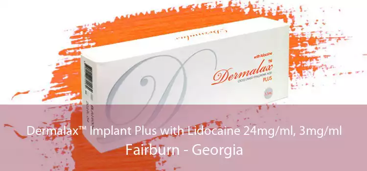 Dermalax™ Implant Plus with Lidocaine 24mg/ml, 3mg/ml Fairburn - Georgia