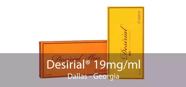 Desirial® 19mg/ml Dallas - Georgia