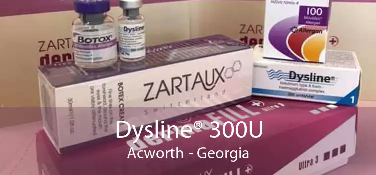 Dysline® 300U Acworth - Georgia