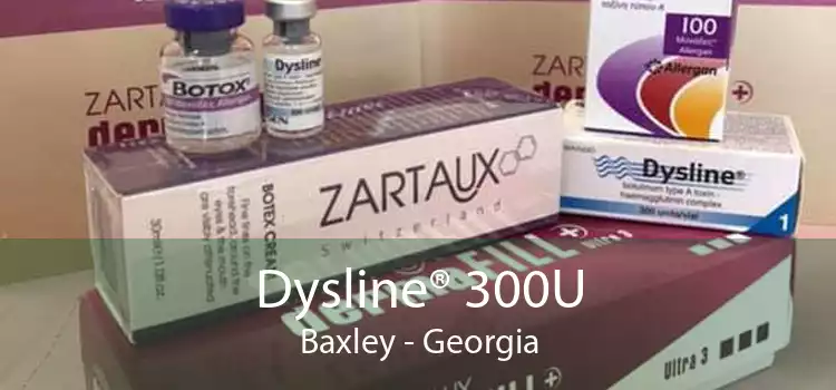 Dysline® 300U Baxley - Georgia