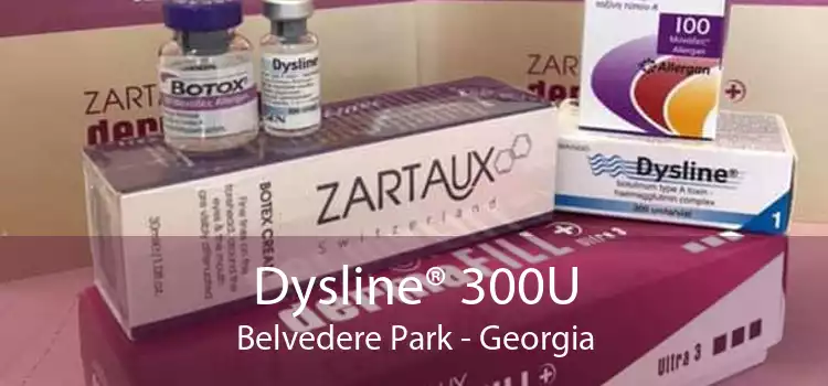 Dysline® 300U Belvedere Park - Georgia