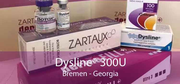 Dysline® 300U Bremen - Georgia