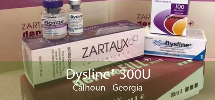 Dysline® 300U Calhoun - Georgia