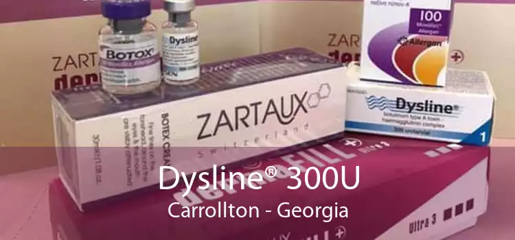 Dysline® 300U Carrollton - Georgia