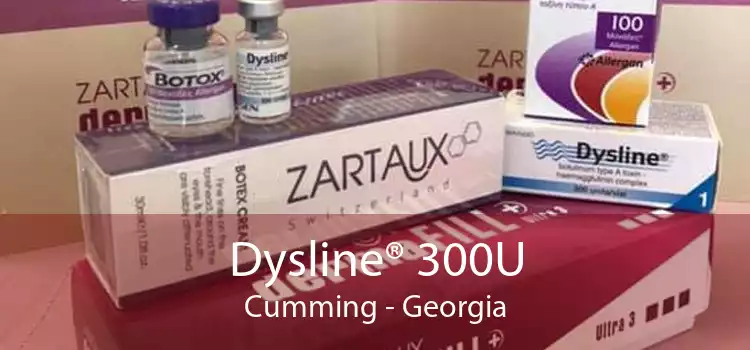Dysline® 300U Cumming - Georgia