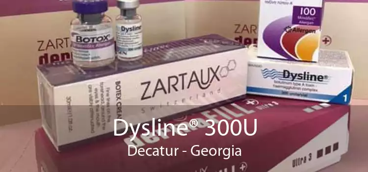 Dysline® 300U Decatur - Georgia