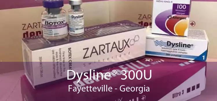 Dysline® 300U Fayetteville - Georgia