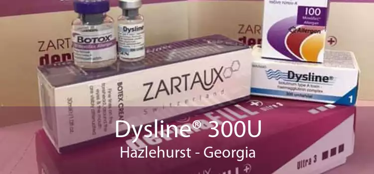 Dysline® 300U Hazlehurst - Georgia