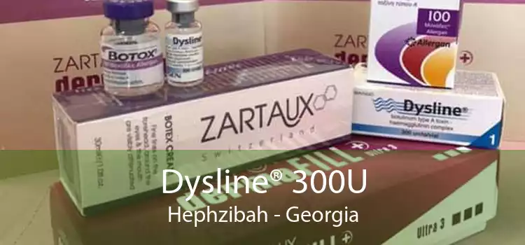Dysline® 300U Hephzibah - Georgia