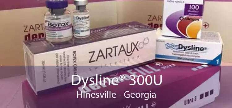Dysline® 300U Hinesville - Georgia