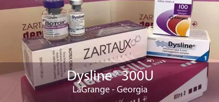 Dysline® 300U LaGrange - Georgia