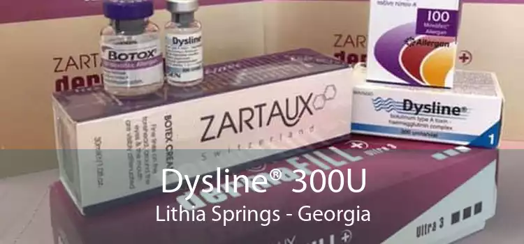 Dysline® 300U Lithia Springs - Georgia