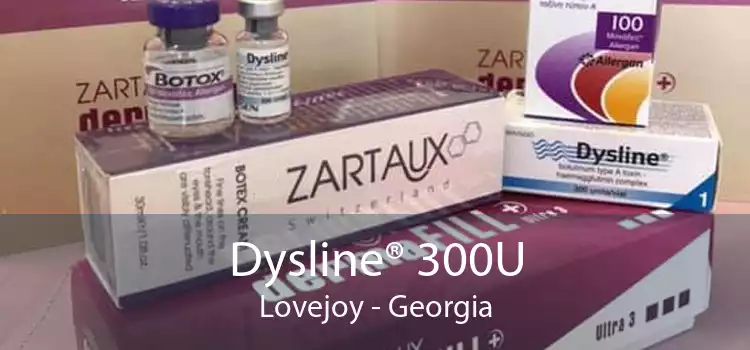 Dysline® 300U Lovejoy - Georgia
