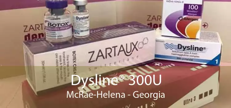 Dysline® 300U McRae-Helena - Georgia