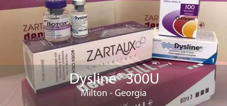 Dysline® 300U Milton - Georgia