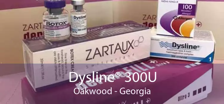 Dysline® 300U Oakwood - Georgia
