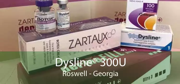 Dysline® 300U Roswell - Georgia