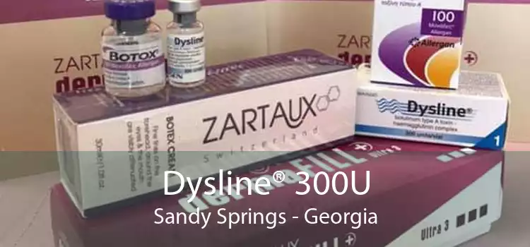 Dysline® 300U Sandy Springs - Georgia