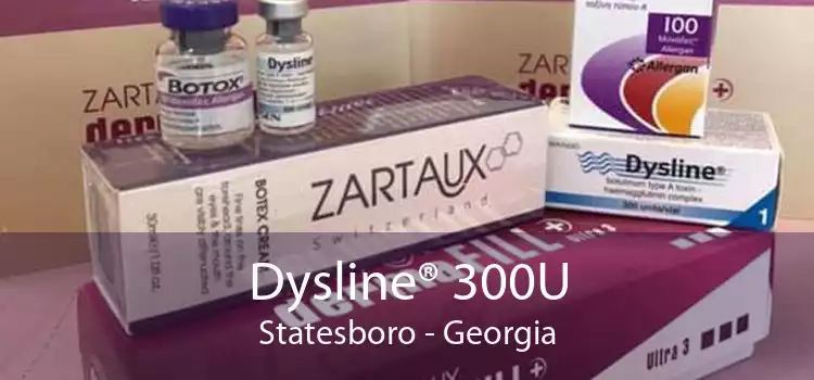 Dysline® 300U Statesboro - Georgia