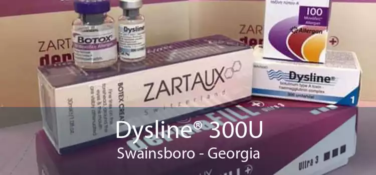 Dysline® 300U Swainsboro - Georgia
