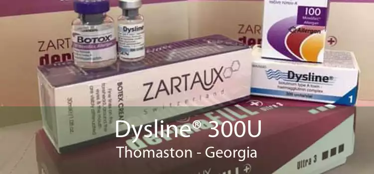 Dysline® 300U Thomaston - Georgia