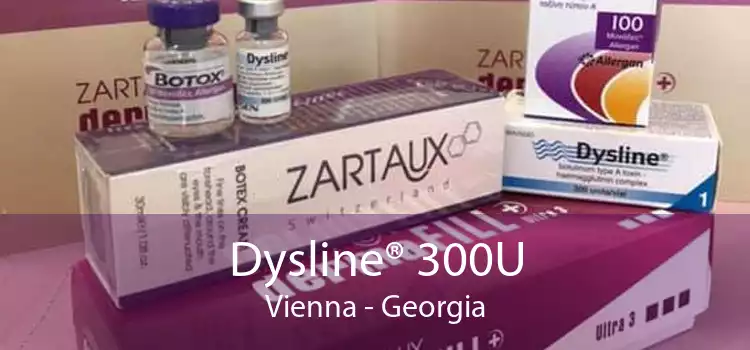 Dysline® 300U Vienna - Georgia