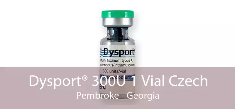 Dysport® 300U 1 Vial Czech Pembroke - Georgia