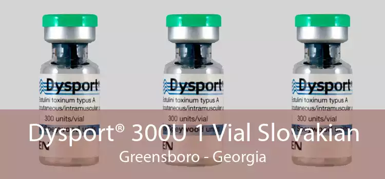 Dysport® 300U 1 Vial Slovakian Greensboro - Georgia