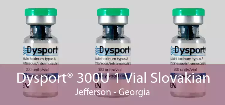 Dysport® 300U 1 Vial Slovakian Jefferson - Georgia