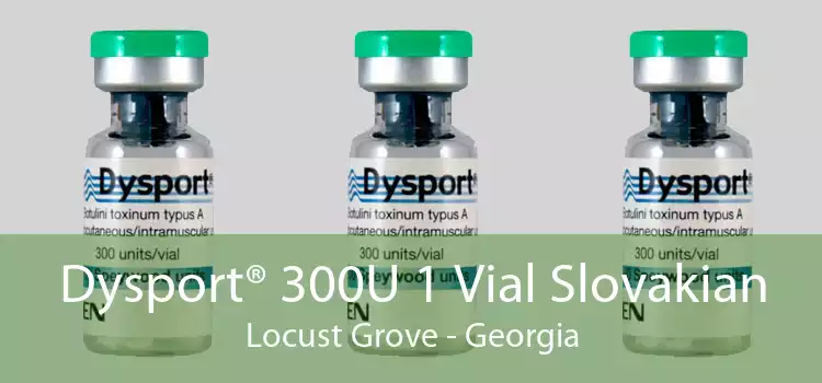 Dysport® 300U 1 Vial Slovakian Locust Grove - Georgia