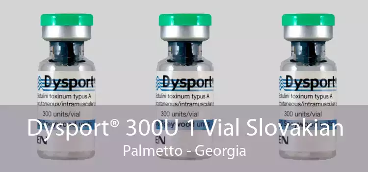 Dysport® 300U 1 Vial Slovakian Palmetto - Georgia